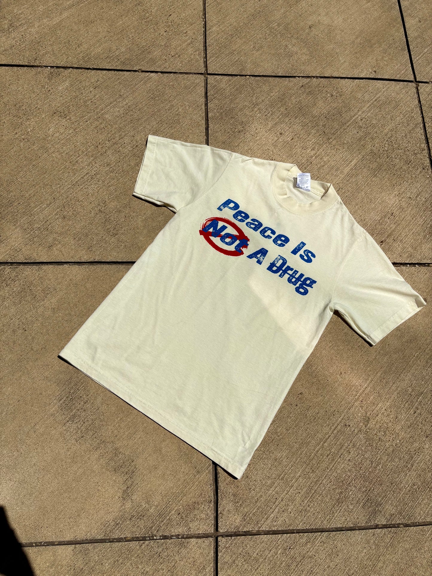 “Peace is Not A Drug” T-Shirt